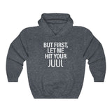But First, Let Me Hit Your Juul Hoodie